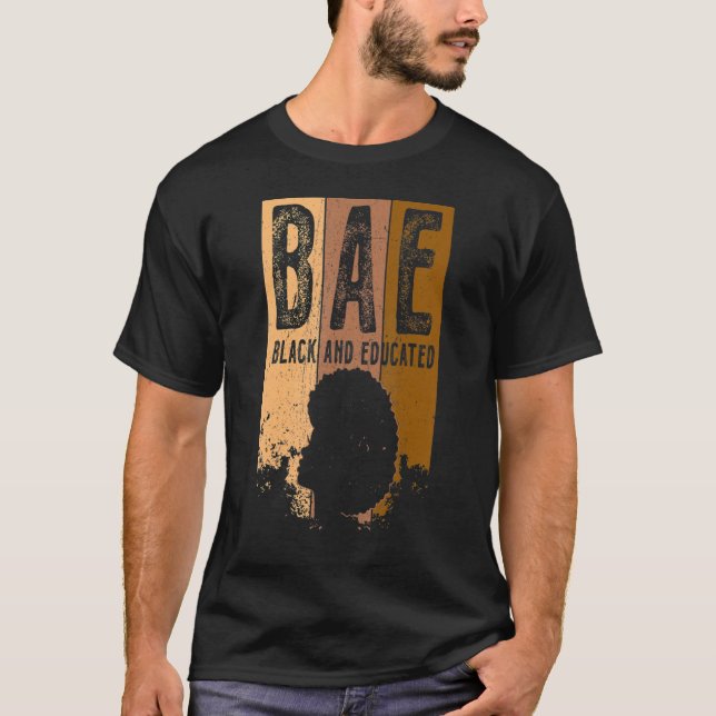 Black History Month BAE Black and Educated Melanin T-Shirt (Vorderseite)