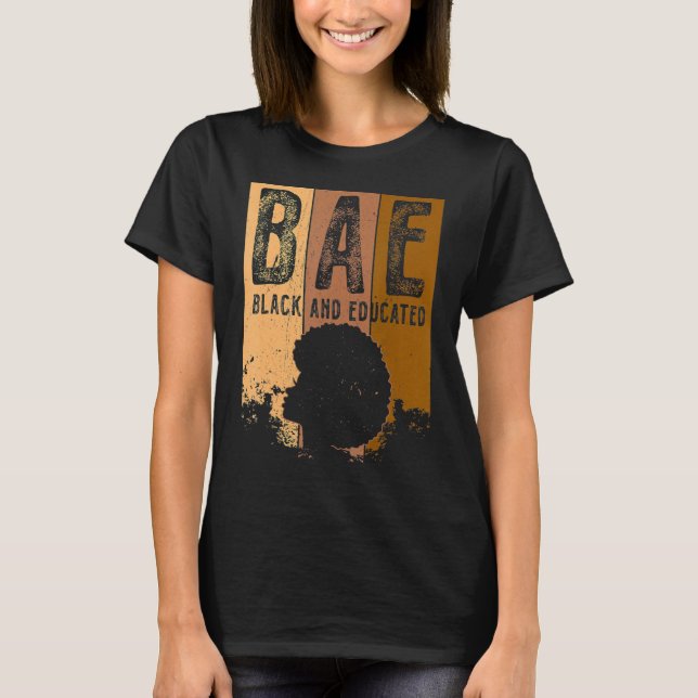 Black History Month BAE Black And Educated Melanin T-Shirt (Vorderseite)
