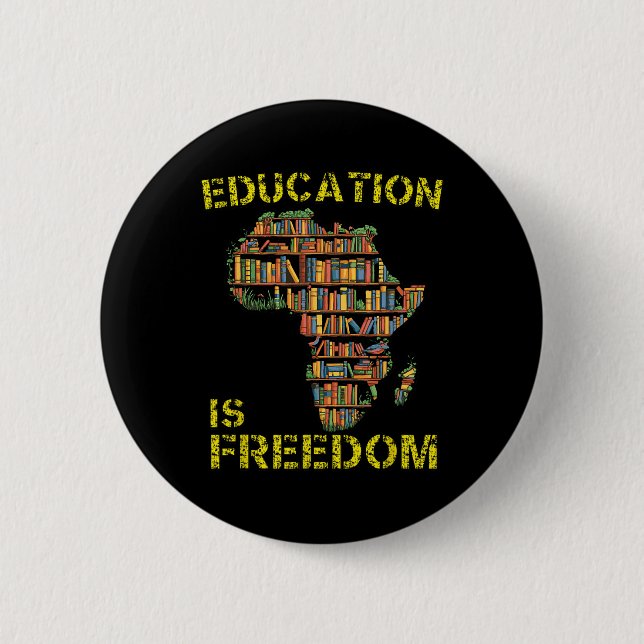 Black History Month Bildung Ist Freiheit Schwarzer Button (Vorderseite)