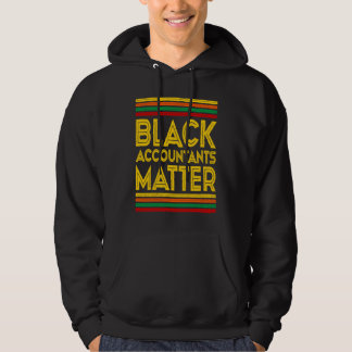 Black History Month  Black Accountants Matter Hoodie