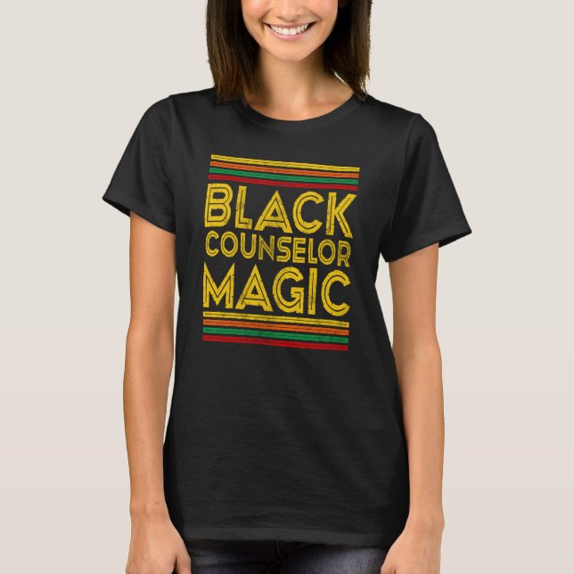 Black History Month Black Counselor Magic T-Shirt (Vorderseite)