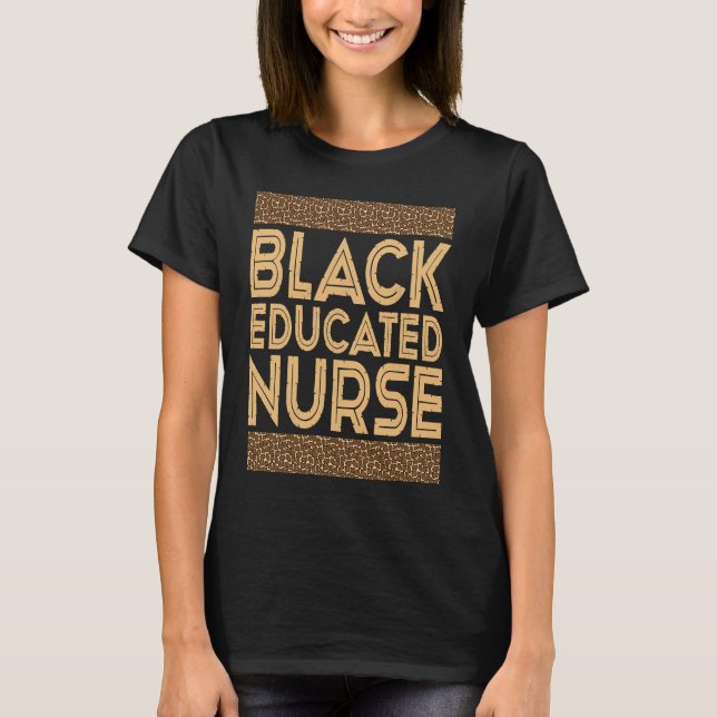 Black History Month  Black Educated Nurse T-Shirt (Vorderseite)