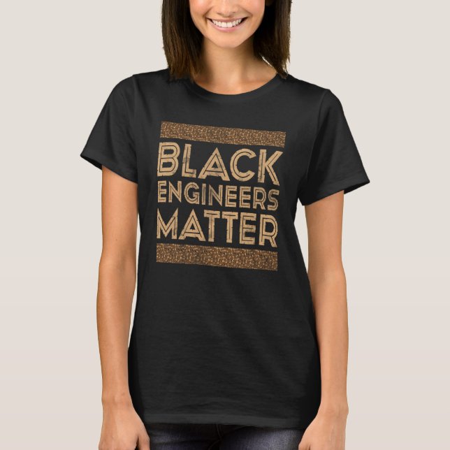 Black History Month Black Engineers Matter T-Shirt (Vorderseite)