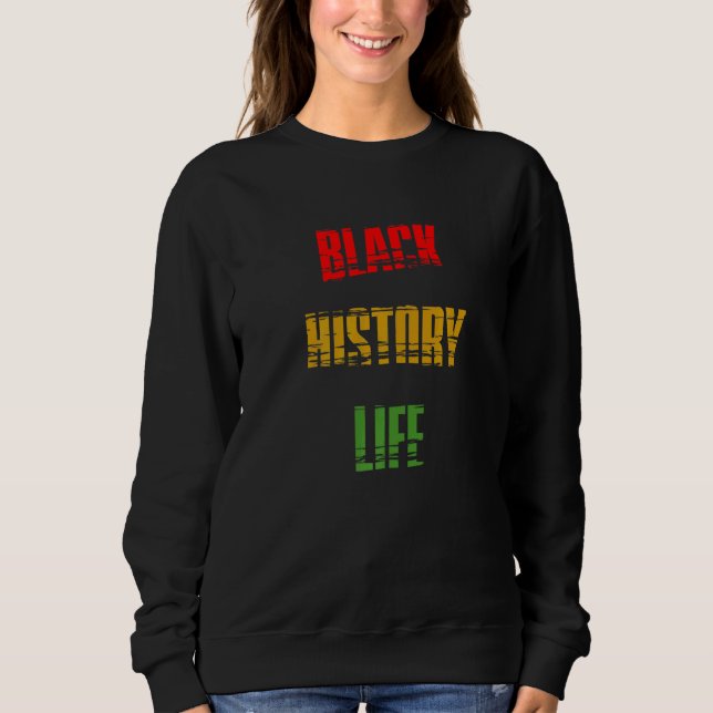 Black History Month Black History Life Premium_1 Sweatshirt (Vorderseite)