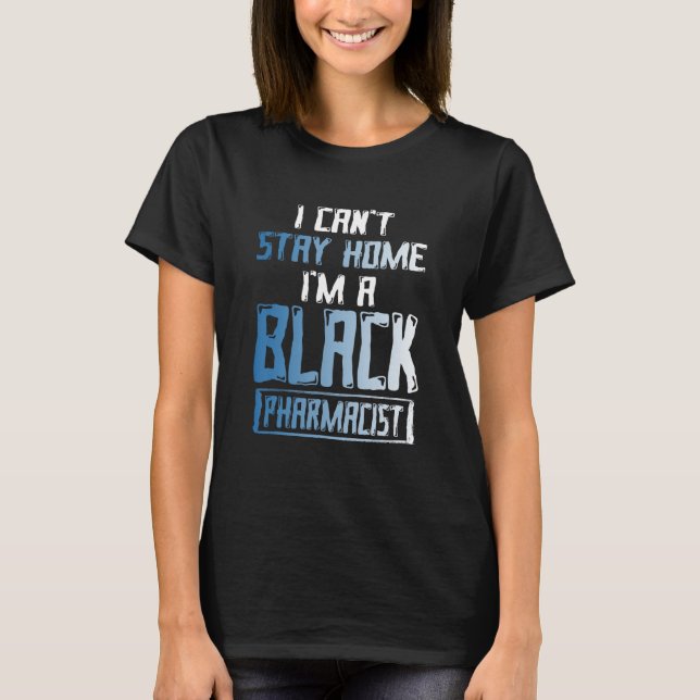 Black History Month Bleibe Apotheker Afrikas Ameri T-Shirt (Vorderseite)