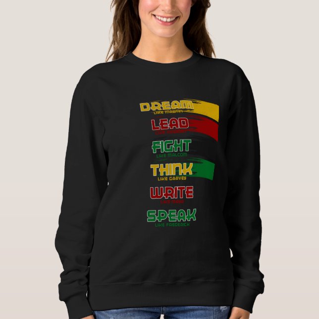 Black History Month Dream Like Martin Lead Like Ha Sweatshirt (Vorderseite)