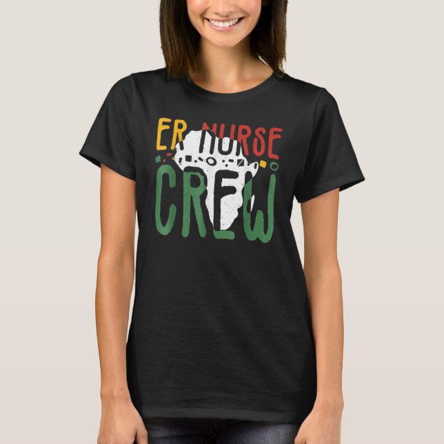 Black History Month ER Nurse Crew African Emergenc T-Shirt (Vorderseite)