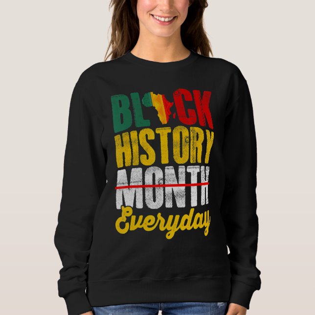 Black History Month Everyday African Melanin Black Sweatshirt (Vorderseite)