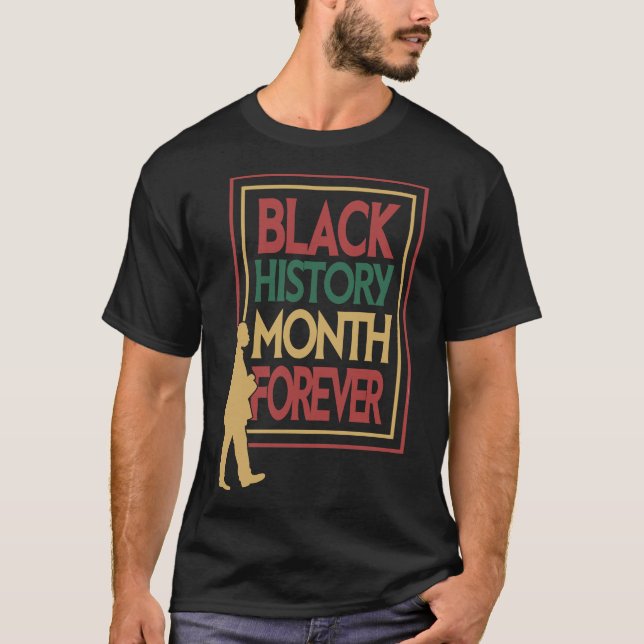 Black History Month Forever Typography T-Shirt (Vorderseite)