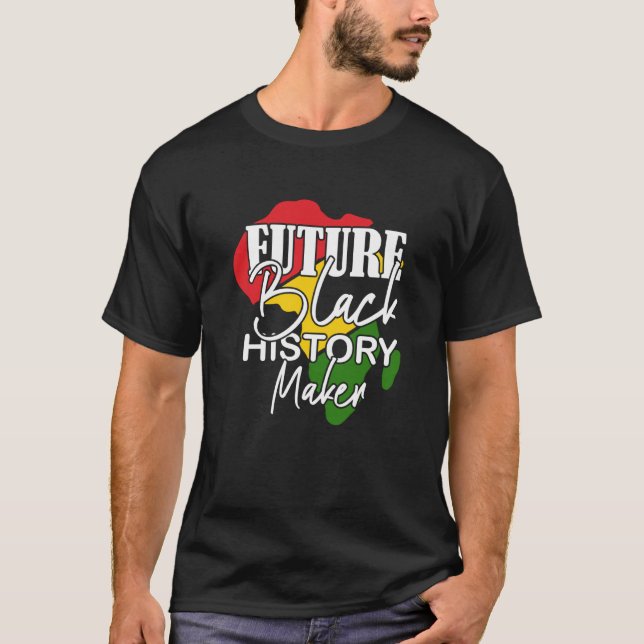 Black History Month Future Black History Maker T-Shirt (Vorderseite)