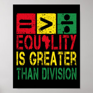 Black History Month Gleichheit ist größer als Spal Poster
