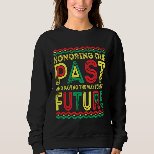 Black History Month Honoring our Past Men Women Ki Sweatshirt (Vorderseite)
