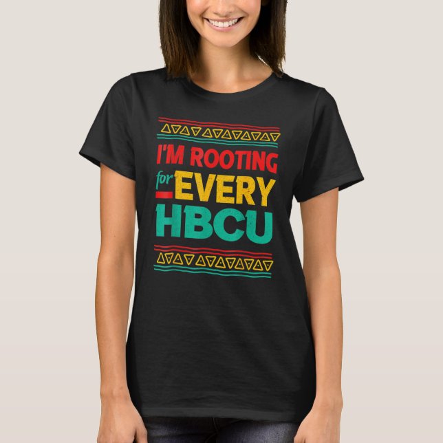 Black History Month I'm Rooting For Every HBCU T-Shirt (Vorderseite)