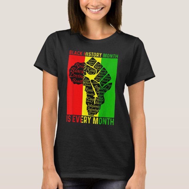 Black History Month Is Every Month Power Fist Afri T-Shirt (Vorderseite)