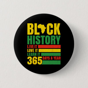 Black History Month Lebe es Lerne es 365 Tage Desi Button