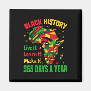 Black History Month Lebe Es Lerne Es Mache Es 365  Magnet