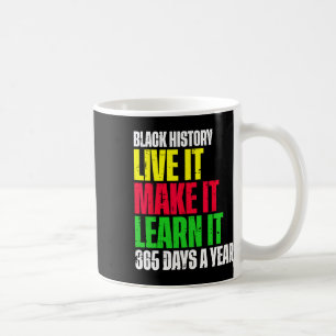 Black History Month Live It Learn it Make it 365 D Kaffeetasse