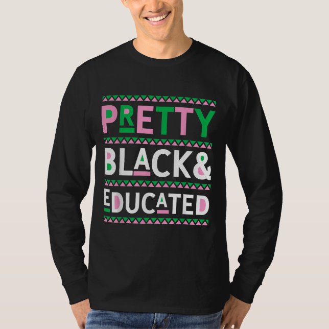 Black History Month Ohrts Pretty Black and Educate T-Shirt (Vorderseite)