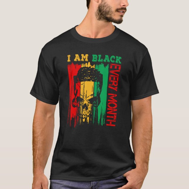 Black History Month Outft I Am Black Every Month S T-Shirt (Vorderseite)