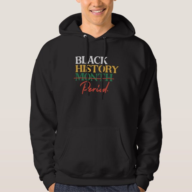 Black History Month Period African American Pride Hoodie (Vorderseite)