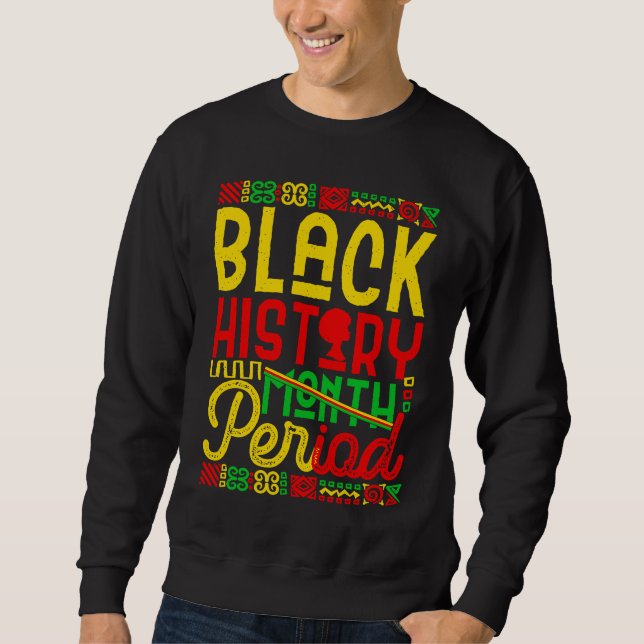 Black History Month Period African Pride BHM Women Sweatshirt (Vorderseite)
