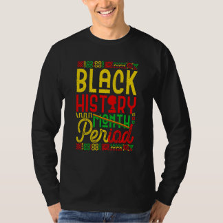 Black History Month Period African Pride BHM Women T-Shirt