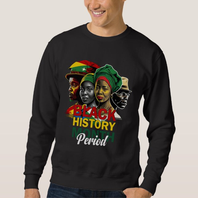 Black History Month Period African Pride Women Men Sweatshirt (Vorderseite)