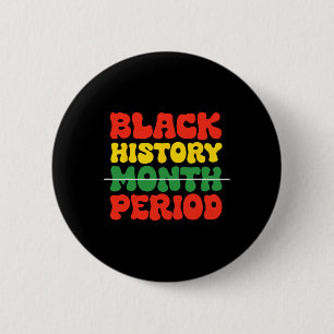 Black History Month Periode Schwarze Kultur Pri Button