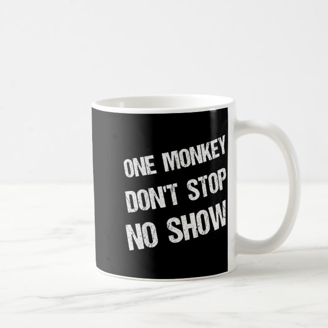 Black History Month Phrases One Monkey Don't Stop  Kaffeetasse (Rechts)