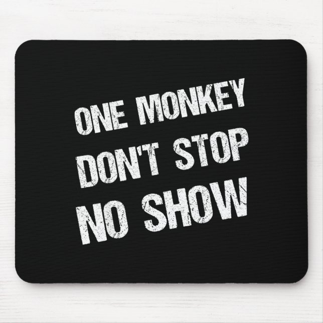 Black History Month Phrases One Monkey Don't Stop  Mousepad (Vorne)