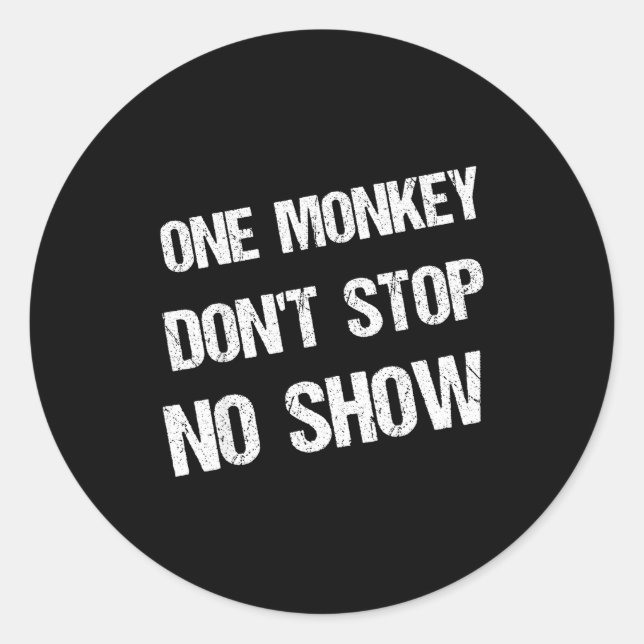Black History Month Phrases One Monkey Don't Stop  Runder Aufkleber (Vorderseite)