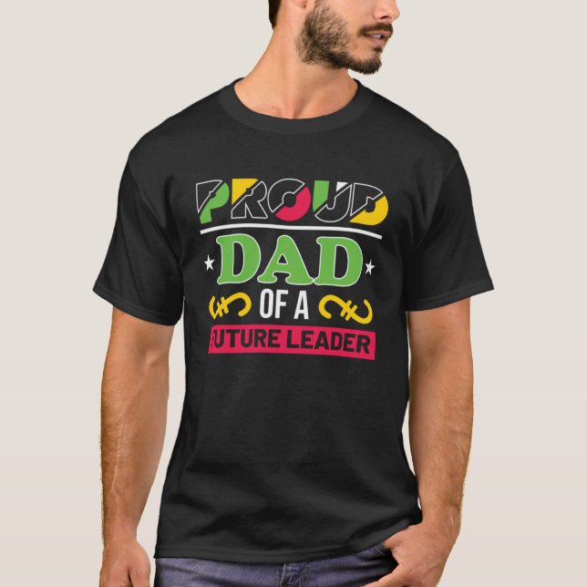Black History Month Proud Dad Of A Future Leader T-Shirt (Vorderseite)