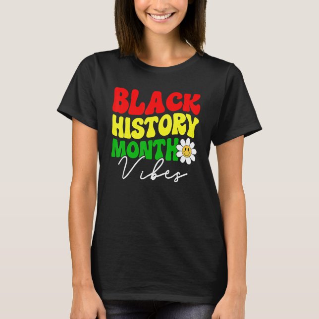 Black History Month Vibes, Funny African American  T-Shirt (Vorderseite)
