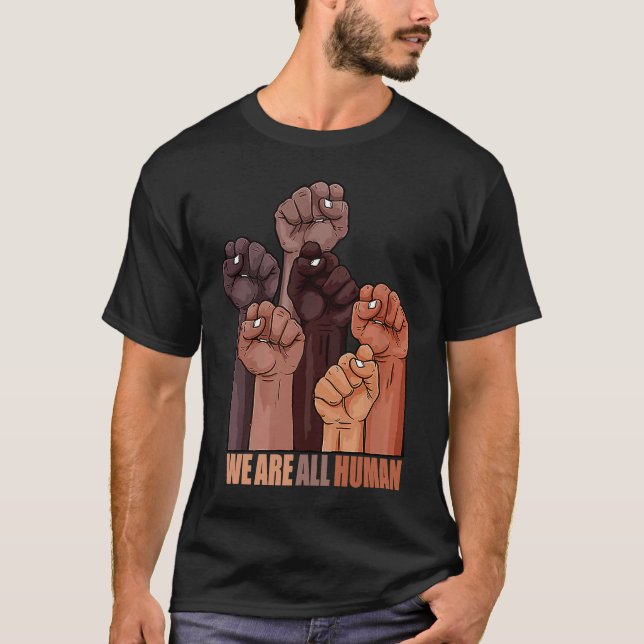 Black History Month  We Are All Human  Black Is Be T-Shirt (Vorderseite)