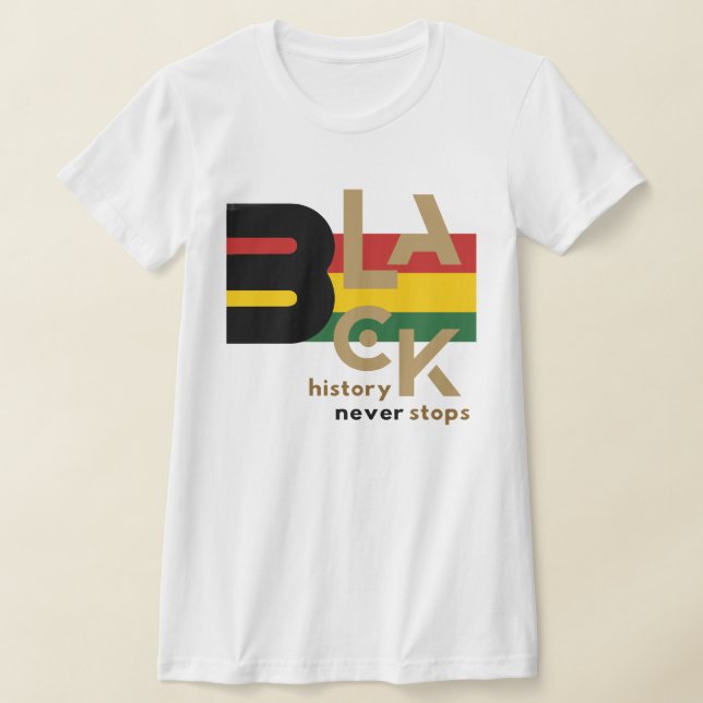 Black History Never Stops BHM Grafik T-Shirt (Ablage )