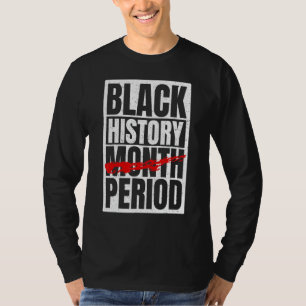 Black History Period Black Pride Retro Black Histo T-Shirt