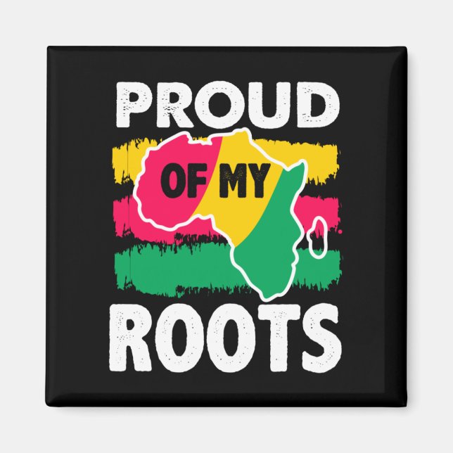 Black History Proud of My Roots Magnet (Vorne)