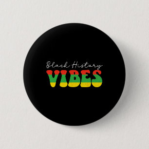 Black History Vibes Black History Montag Vintag Me Button