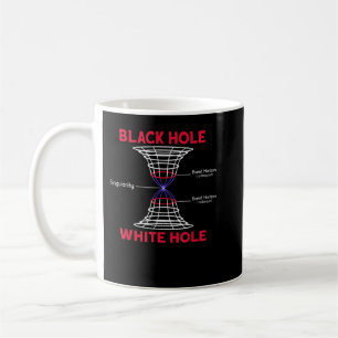 Black Hole - White Hole - Astrophysik Space Astro Kaffeetasse