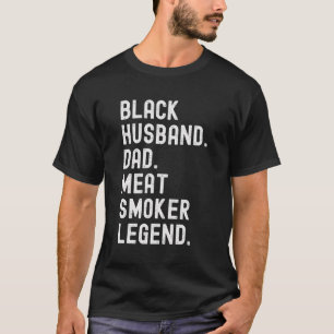 Black Husband Vater Fleisch Smoker Legend Grillen  T-Shirt