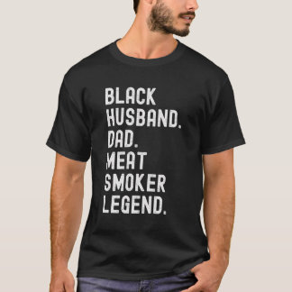 Black Husband Vater Fleisch Smoker Legend Grillen T-Shirt