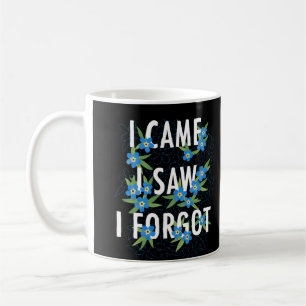 Black I kam ich sah ich vergaß Blumen Kaffeetasse
