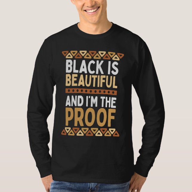 Black is Beautiful and I'm the Proof Black History T-Shirt (Vorderseite)
