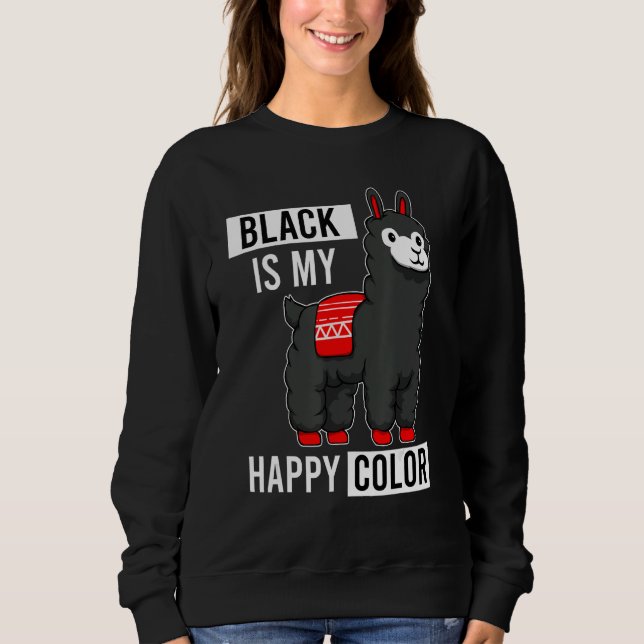 Black Is My Happy Color Sarcastic Llama Alpaca Sweatshirt (Vorderseite)