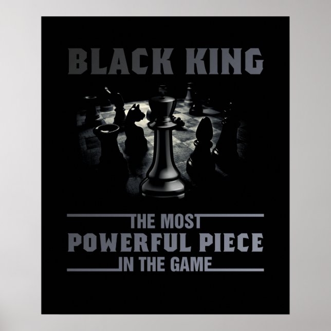 Black King ist das mächtigste Stück im Spiel Poster (Vorne)