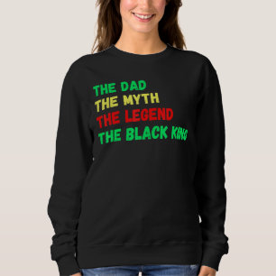 Black King The Vater Myth Legend Melanin Pater Men Sweatshirt