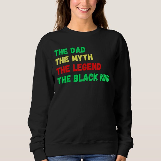 Black King The Vater Myth Legend Melanin Pater Men Sweatshirt (Vorderseite)