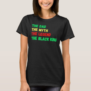 Black King The Vater Myth Legend Melanin Pater Men T-Shirt