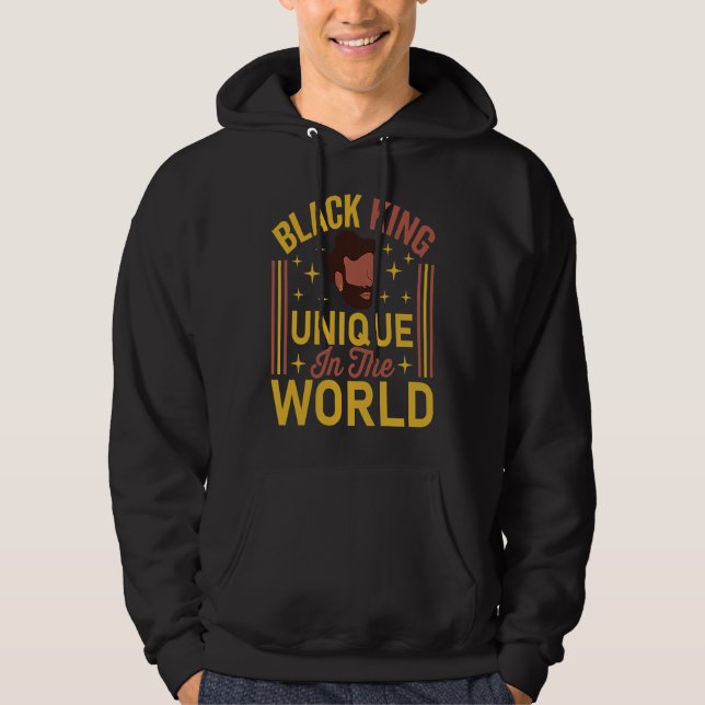 Black King Unique In The World Black History Month Hoodie (Vorderseite)