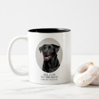 Black Lab All Gas No Brakes Tasse